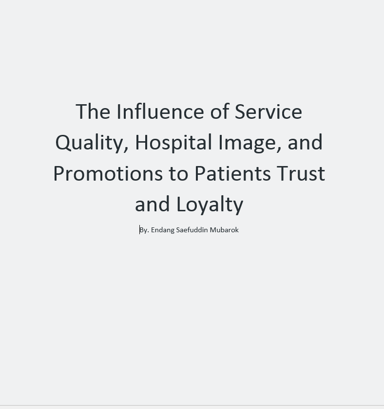 The Influence of Service Quality, Hospital Image, and Promotions to Patients Trust and Loyalty