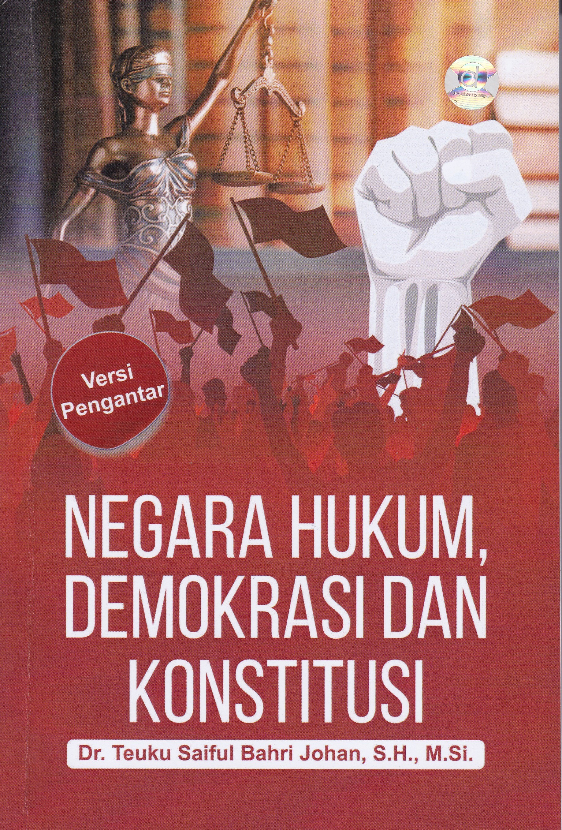 NEGARA HUKUM DEMOKRASI DAN KONSTITUSI