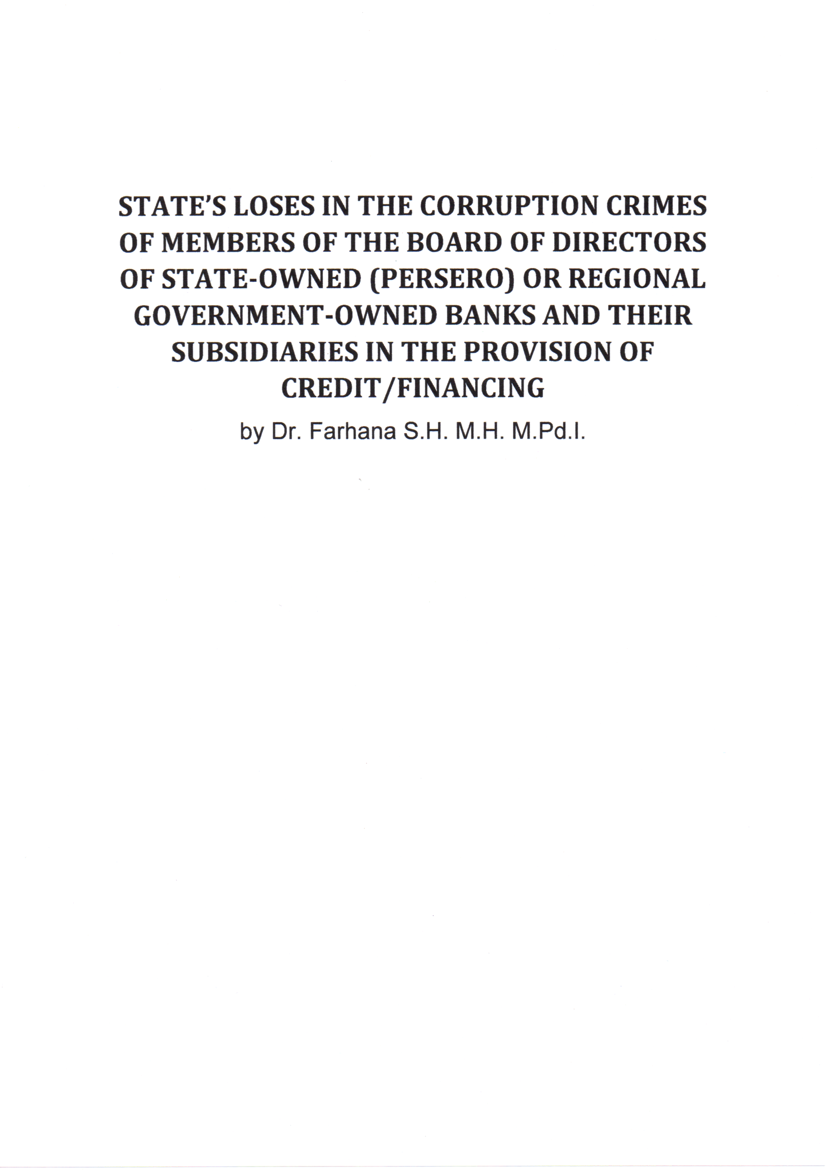 STATES LOSES IN THE CORRUPTION CRIMES OF MEMBERS OF THE BOARD OF DIRECTORS OF STATE-OWNED (PERSERO) OR REGIONAL GOVERNMENT-OWNED BANKS AND THEIR SUBSIDIARIES IN THE PROVISION OF CREDIT/FINANCING